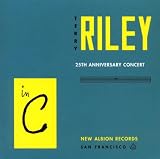 Riley: In C (25th Anniversary Concert)