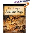 The History of Archaeology: Great Excavations of the World by John Romer and Elizabeth Romer