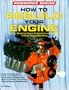 How to Rebuild Your Engine (Motorbooks Internationa  Powerpro)