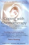 Coping with Chemotherapy: Compassionate Advice and Authoritative Information from a Chemotherapy Survivor
