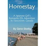 Homestay: - A Japanese Girl's Romantic ESL Adventure in Vancouver, Canada ~ Gene Skellig
