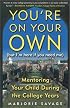 You're On Your Own (But I'm Here if You Need Me) : Mentoring Your Child During the College Years