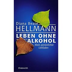 Leben ohne Alkohol. Mein pers�nlicher Leitfaden