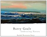 Barry Gealt : embracing nature : landscape paintings 1988-2012