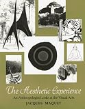 The Aesthetic Experience: An Anthropologist Looks at the Visual Arts