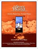 Ancient Times: From the Earliest Nomads to the Last Roman Emperor (The Story of the World: History for the Classical Child, Vol. 1) - Activity Book