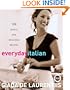 Everyday Italian: 125 Simple and Delicious Recipes