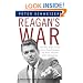 Reagan's War: The Epic Story of His Forty-Year Struggle and Final Triumph Over Communism