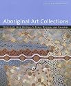 Aboriginal Art Collections: Highlights from Australia's Public Museums and Galleries