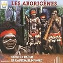 Les Aborigines: Songs and Dances of Northern Australia