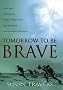 Tomorrow to be Brave