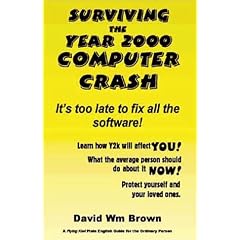 Surviving the Year 2000 Computer Crash: It's Too Late to Fix All the Software!