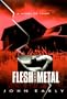 Flesh and Metal