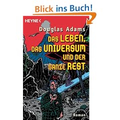 Das Leben, das Universum und der ganze Rest: Roman