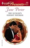 The Sicilian's Defiant Mistress (Harlequin Presents)
