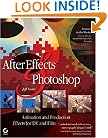 After Effects and Photoshop: Animation and Production Effects for DV and Film