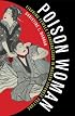 Poison Woman: Figuring Female Transgression in Modern Japanese Culture