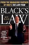 BLACKS LAW: A Criminal Lawyer Reveals His Defense Strategies in Four Cliffhanger Cases