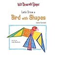 Let's Draw a Bird with Shapes (Let's Draw with Shapes)