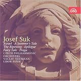 Josef Suk: Asrael; A Summer's Tale; The Ripening; Epilogue; Fairy Tale; Praga