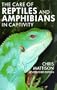 The Care of Reptiles and Amphibians in Captivity