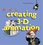 Creating 3-D Animation: The Aardman Book of Filmmaking