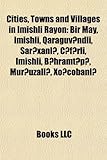 Cities, Towns and Villages in Imishli Rayon: Bir May, Imishli, Qaraguv Ndli, Sar Xanl, C F Rli, Imishli, B Hramt P, Mur Uzall, Xo Cobanl-