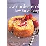 Ultimate Low Cholesterol, Low Fat Cookbook: The Perfect Step-by-step Collection of Over 150 Authentic Delicious Low Fat for Healthy Living