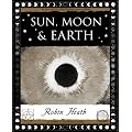 Sun, Moon and Earth (Wooden Books Gift Book)