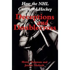 Deceptions and Doublecross: How the NHL Conquered Hockey