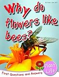 Why do flowers like bees?
