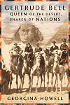 Gertrude Bell: Queen of the Desert, Shaper of Nations