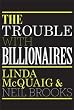 The Trouble With Billionaires