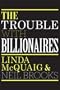 The Trouble With Billionaires