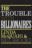 The Trouble With Billionaires