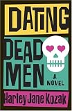 Dating Dead Men: A Novel