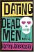 Dating Dead Men: A Novel