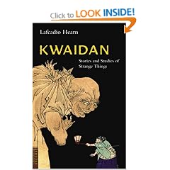 Kwaidan: Stories and Studies of Strange Things (Tuttle Classics of Japanese Literature)