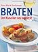 Bücher : Braten: Der Klassiker neu entdeckt