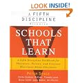 Schools That Learn: A Fieldbook for Teachers, Administrators, Parents and Everyone Who Cares About Education (A Fifth Discipline Resource)