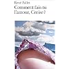 Comment fais-tu l'amour, Cerise ?