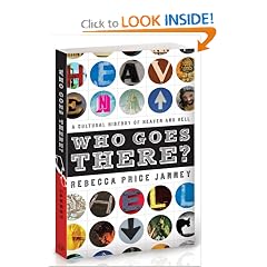 Who Goes There?: A Cultural History of Heaven and Hell