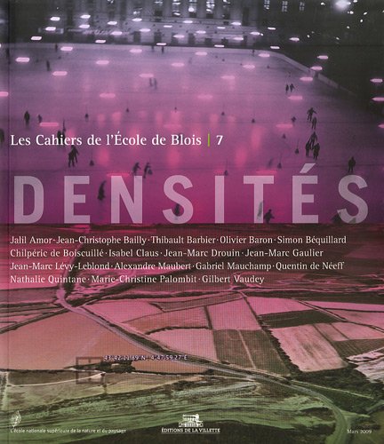 BLOIS ET ENVIRONS - Les cahiers de l'Ecole de Blois, N&deg; 7 : Densit&eacute;s