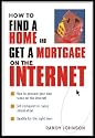 How to Find a Home and Get a Mortgage on the Internet
