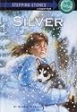 Silver (A Stepping Stone Book(TM))
