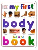 My First Body Board Book (My First Board Books)