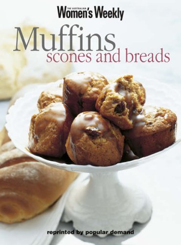 Muffins, Scones and Bread ("Australian Women's Weekly" Home Library)
