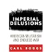 Imperial Delusions: American Militarism and Endless War (Polemics)