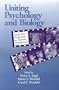 Uniting Psychology and Biology: Integrative Perspectives on Human Development