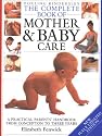 Dorling Kindersley Complete Mother and Baby Care (The complete book)